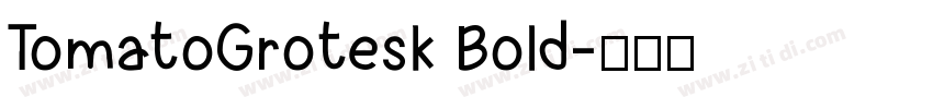 TomatoGrotesk Bold字体转换